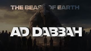 AD DABBAH  THE BEAST OF THE EARTH [upl. by Aniteb]