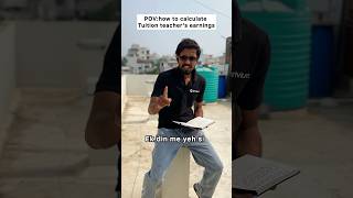 POV How to Calculate Tuition teachers earnings🤑nishchayverma  shorts ytshorts funny [upl. by Dwaine]