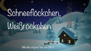 Schneeflöckchen Weißröckchen  mit dem original Text von 1869 in deutscher Sprache  Kinderlied [upl. by Gaddi]