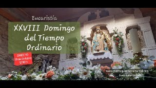 Eucaristía 12´30 h Domingo XXVIII del Tiempo Ordinario [upl. by Trilbi534]