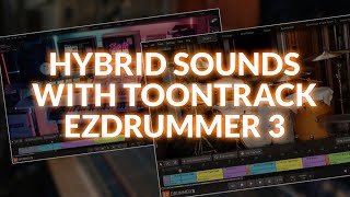 How To Get Easy Hybrid Drum Sounds Fast With EZdrummer 3 [upl. by Mayhs]