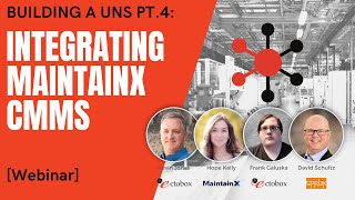 Building a UNS Pt 4 Integrating Maintenance Work Orders with MaintainX [upl. by Eiramoj]