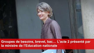 Groupes de besoins brevet bac… L« acte 2 » présenté par la ministre de l’Education nationale [upl. by Eyks]