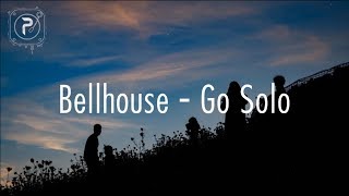 Bellhouse  Go Solo  lyrics [upl. by Yeclehc474]