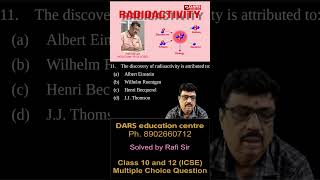 Physics Class 10 and 12  ICSE  Radioactivity  Rafi Sir  DARS education centre [upl. by Lafleur]