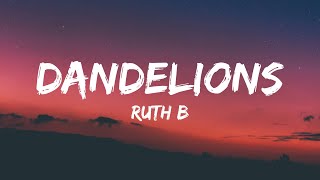 Ruth B  Dandelions Lyrics [upl. by Acimaj]