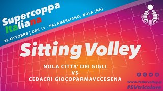 🔴 Supercoppa Italiana maschile di Sitting Volley NOLA CITTÀ DEI GIGLI vs CEDACRI GIOCOPARMAVCCESENA [upl. by Xonel141]