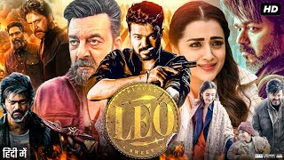 Leo Full Movie In Hindi Dubbed  Thalapathy Vijay  Sanjay Dutt  Trisha  Priya  Review amp Facts [upl. by Lyndel]