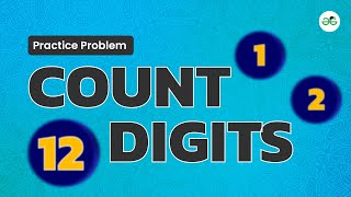 Count Digits  School Practice Problem  GeeksforGeeks School [upl. by Anayad570]