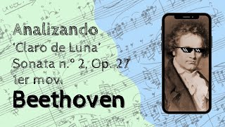 🔍ANALISIS MUSICAL  Sonata Claro de Luna de Beethoven 1er movimiento [upl. by Nyrehtak718]