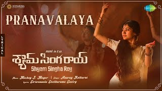 Pranavalaya  Lyrical  Shyam Singha Roy Telugu  Nani Sai Pallavi  Mickey J Meyer  Sirivennela [upl. by Pickens451]