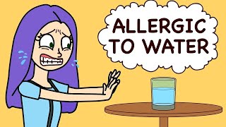 I Am Allergic To Water [upl. by Marney563]