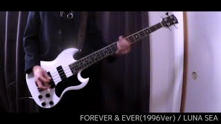 FOREVER amp EVER1996Ver  LUNA SEA（ベースカバー） [upl. by Savina]