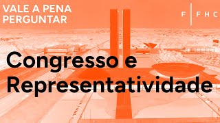 Congresso e Representatividade  Vale a Pena Perguntar [upl. by Nisa670]