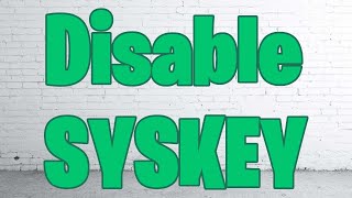 Disable SYSKey In Windows [upl. by Frechette]