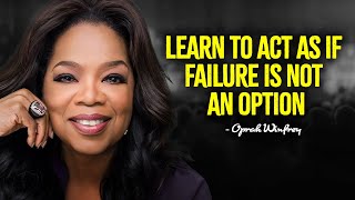 Learn to Act As If Failure Is Not an Option  Oprah Winfrey Motivation [upl. by Acire224]