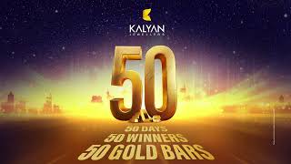 50 Days 50 Winners 50 Gold Bars Irresistible summer offers at Kalyan Jewellers [upl. by Aliehc26]