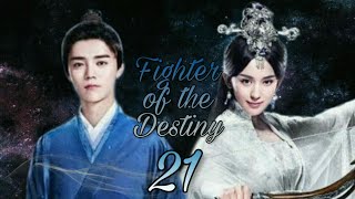 Fighter of the Destiny  Episode 21 [upl. by Lotsirhc]