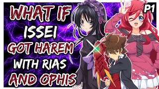 What if issei got harem with Rias and Ophis Part 1 [upl. by Amand213]