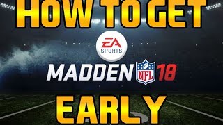 HOW TO GET MADDEN NFL 18 GAME EARLY WITH EA ACCESS FREE [upl. by Lorrie]