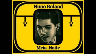 Nuno Roland  MeiaNoite  1949 [upl. by Remlap]