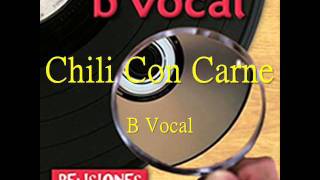 Chili Con Carne a cappella B Vocal [upl. by Cormick107]