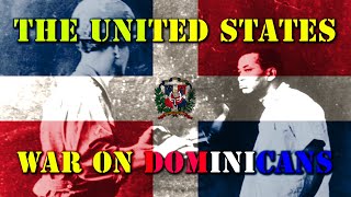 The United States War on Dominicans [upl. by Thad798]