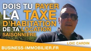 Dois tu payer la taxe dhabitation de ta location saisonnière courte durée [upl. by Asile]