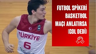 Futbol Spikeri Basketbol Maçı Anlatırsa Gol Dedi  ASLADURMA [upl. by Mcfarland985]