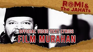 ROMI amp The JAHATs  Film Murahan OFFICIAL VIDEO LIRIK [upl. by Felicle]