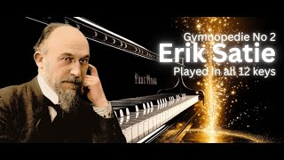 Erik Satie’s Gymnopedie No 2 Played in All 12 Keys  A Mesmerizing Piano Journey gymnopédie [upl. by Nosrej]