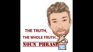 The Truth the Whole Truth and Nothing but the Truth Noun Phrase 469 Origin  English Tutor Nick P [upl. by Weldon637]