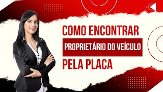 como encontrar o proprietário de um veículo pela placa solução [upl. by Fraser83]