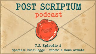 PS  Episodio 4  Speciale FUORILEGGE  VENETO A MANO ARMATA [upl. by Ruelle83]