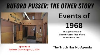 BUFORD PUSSER The Other Story Episode 45 Events in 1968 [upl. by Clayton206]