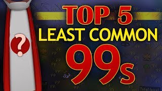 Five Least Common 99s in OSRS [upl. by Nirok]