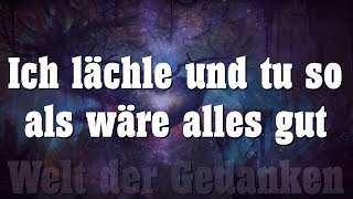 Ich bin kaputt meine Seele ist müde Ich lächle und tue so als wäre alles gut [upl. by Nerrej597]