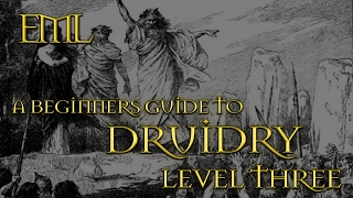 A BEGINNERS GUIDE TO DRUIDRY LEVEL THREE [upl. by Basilius204]