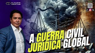 A GUERRA CIVIL JURÍDICA GLOBAL [upl. by Annaerda]