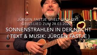 Sonnenstrahlen in der Nacht  Text amp Musik Jürgen Fastje  hier interpretiert von Jürgen Fastje [upl. by Ruel]