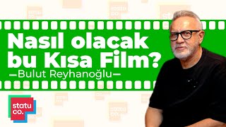 quotKısa Film de Filmquot  Yapımcı Bulut Reyhanoğlu ile Kısadan Uzun Sohbetler 2 [upl. by Norok]