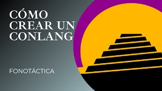 CÓMO CREAR UN CONLANG  Fonotáctica y procesos fonológicos a tener en cuenta [upl. by Hammad]