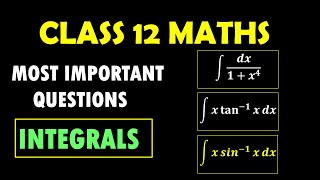 CLASS 12 MATHS  INTEGRALS  IMPORTANT QUESTIONS  FORMULAE  LECTURE 4 [upl. by Clarkson572]