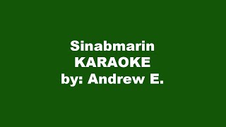 Andrew E Sinabmarin Karaoke [upl. by Ellahcim796]