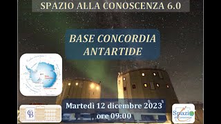 Spazio alla Conoscenza 6  BASE CONCORDIA  ANTARTIDE [upl. by Hadihahs823]