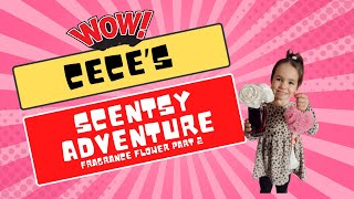 Ceces Scentsy Adventure Unwrapping the Sweetest Fragrance Flower Part 2 [upl. by Dieter]