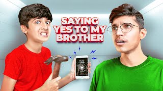 Saying YES To My Elder Brother for 24 hours [upl. by Lynad585]