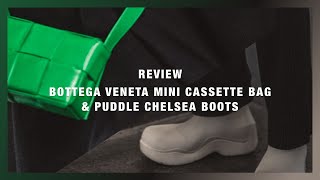 Review 15  Bottega Veneta Mini Cassette bag amp Puddle Chelsea boots [upl. by Kursh551]