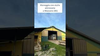 Maneggio con stalla attrezzata a Mazzano BS [upl. by Ayek267]