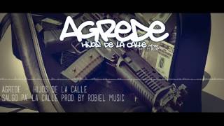 Agrede Hijos De La Calle  Salgo Pa La Calle Prod By Robiel Music [upl. by Namyw]